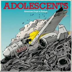 The Adolescents : American Dogs in Europe